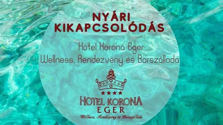Hotel Korona Wellness, Rendezvény & Borhotel Eger